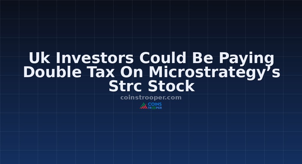 Uk Investors Could Be Paying Double Tax On Microstrategy’s Strc Stock