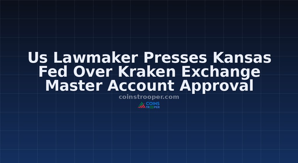 Us Lawmaker Presses Kansas Fed Over Kraken Exchange Master Account Approval