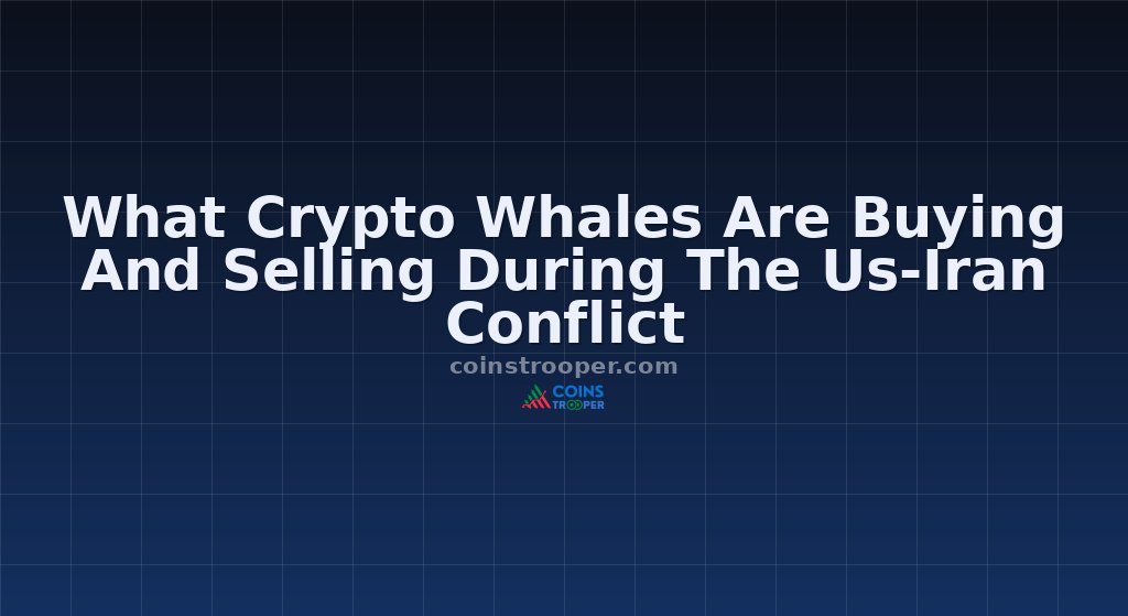 What Crypto Whales Are Buying And Selling During The Us-Iran Conflict