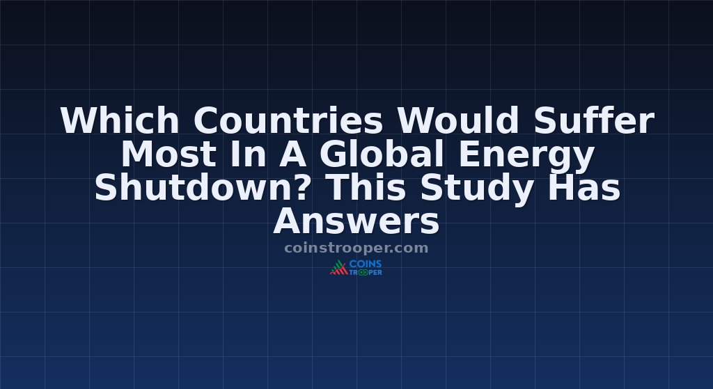 Which Countries Would Suffer Most In A Global Energy Shutdown? This Study Has Answers