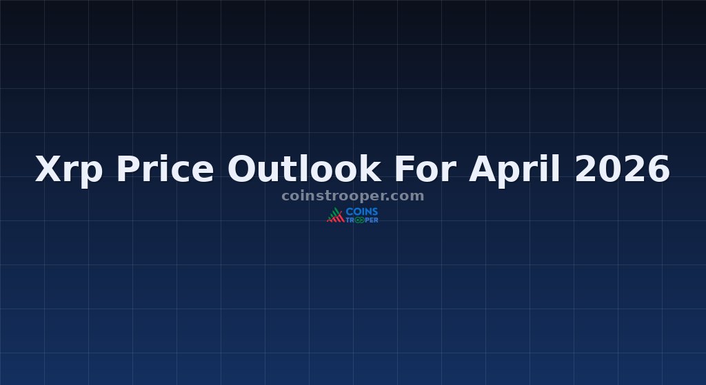 Xrp Price Outlook For April 2026