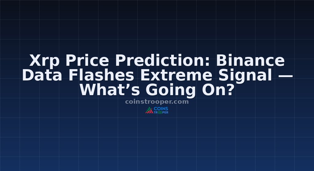 Xrp Price Prediction: Binance Data Flashes Extreme Signal — What’s Going On?