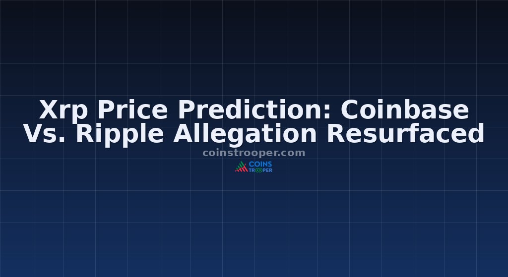 Xrp Price Prediction: Coinbase Vs. Ripple Allegation Resurfaced