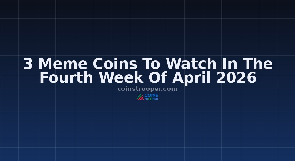 3 Meme Coins To Watch In The Fourth Week Of April 2026