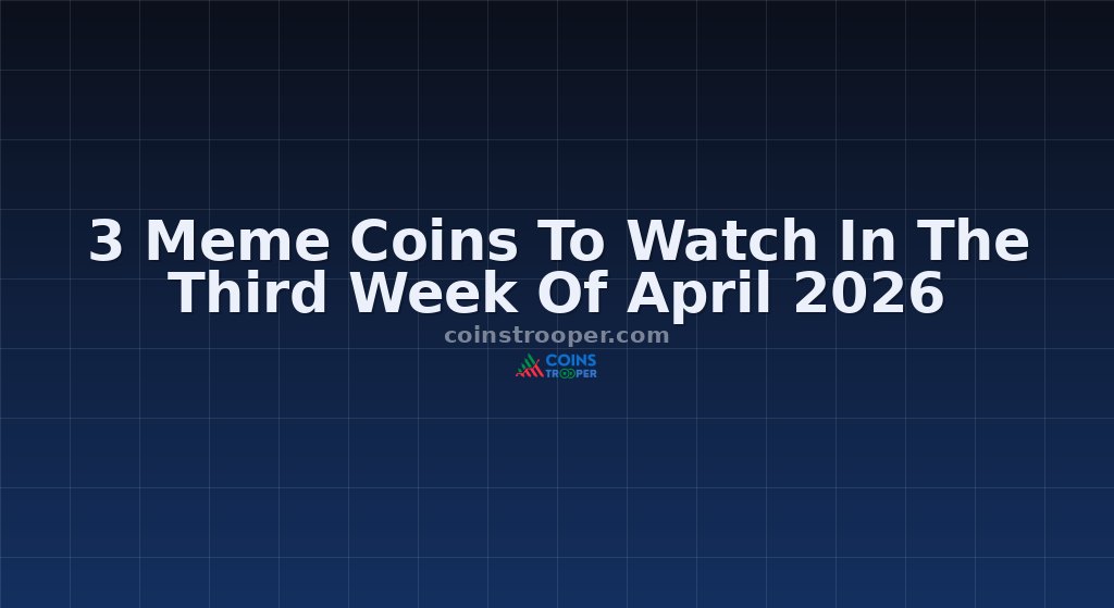 3 Meme Coins To Watch In The Third Week Of April 2026
