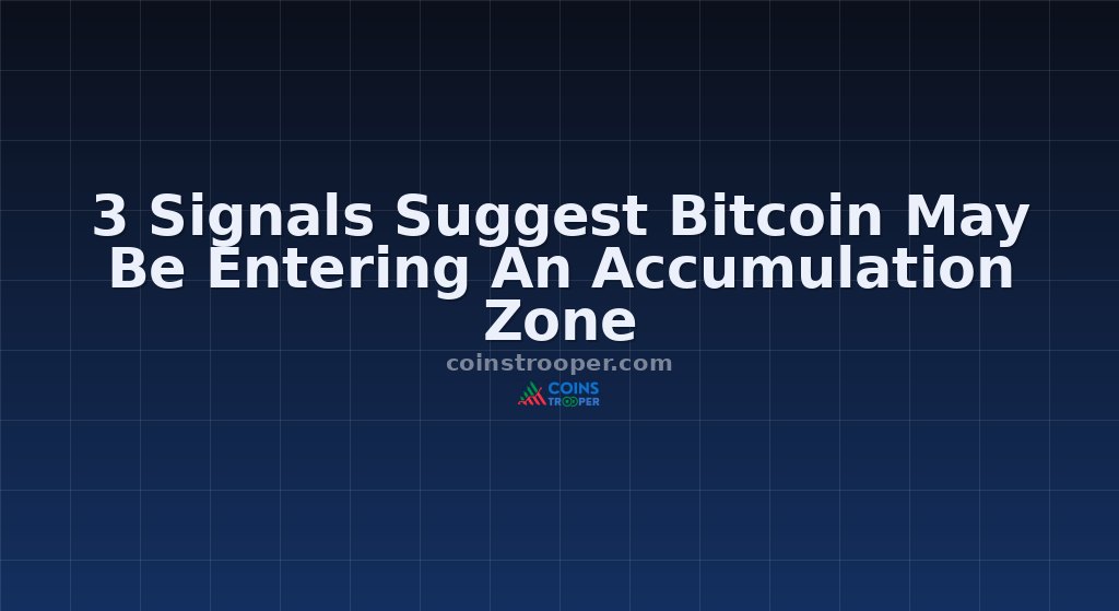 3 Signals Suggest Bitcoin May Be Entering An Accumulation Zone