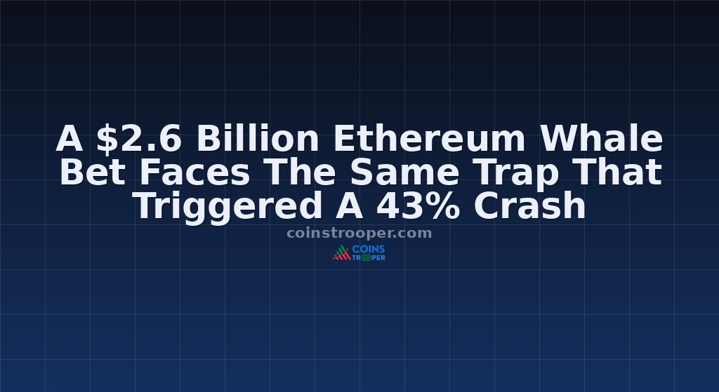 A $2.6 Billion Ethereum Whale Bet Faces The Same Trap That Triggered A 43% Crash