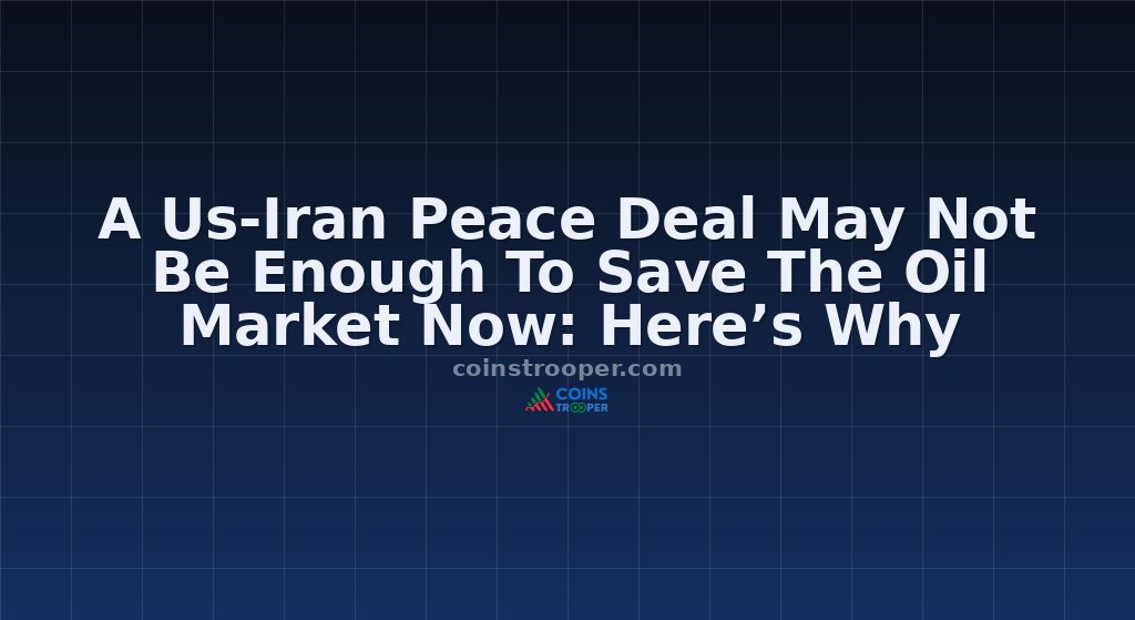 A Us-Iran Peace Deal May Not Be Enough To Save The Oil Market Now: Here’s Why