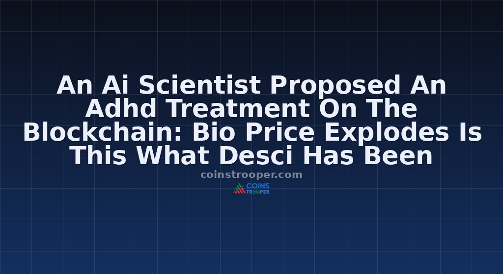 An Ai Scientist Proposed An Adhd Treatment On The Blockchain: Bio Price Explodes Is This What Desci Has Been Waiting For?