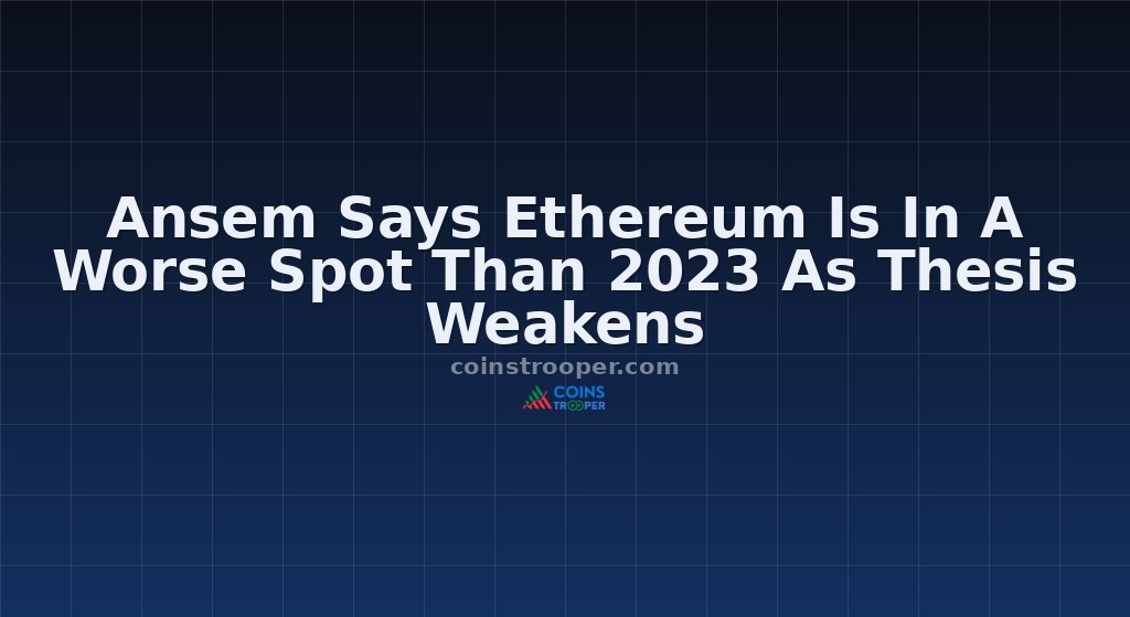 Ansem Says Ethereum Is In A Worse Spot Than 2023 As Thesis Weakens