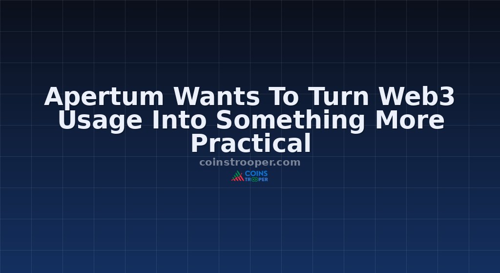 Apertum Wants To Turn Web3 Usage Into Something More Practical