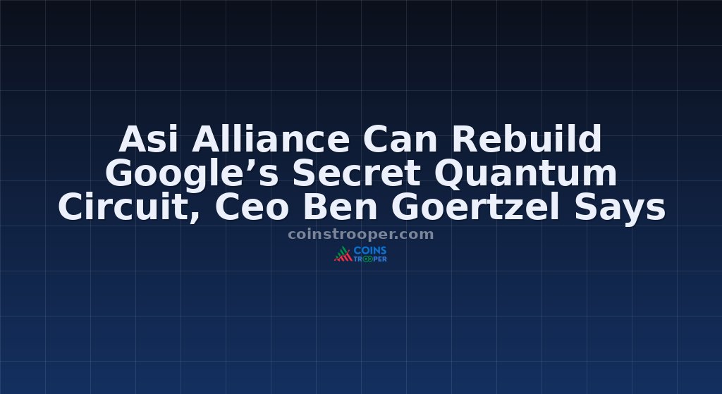 Asi Alliance Can Rebuild Google’s Secret Quantum Circuit, Ceo Ben Goertzel Says