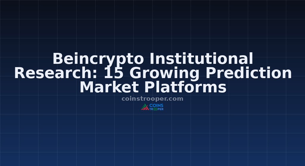 Beincrypto Institutional Research: 15 Growing Prediction Market Platforms