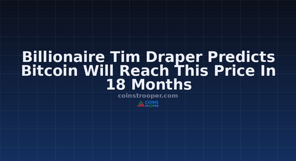 Billionaire Tim Draper Predicts Bitcoin Will Reach This Price In 18 Months