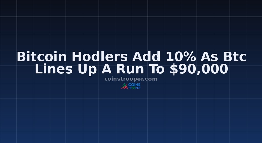 Bitcoin Hodlers Add 10% As Btc Lines Up A Run To $90,000