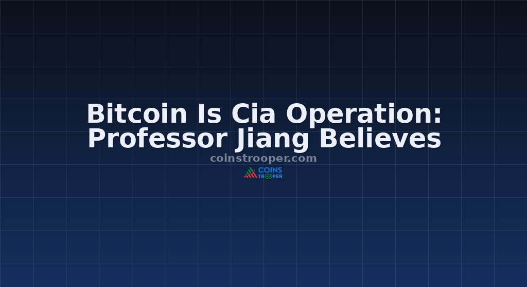 Bitcoin Is Cia Operation: Professor Jiang Believes