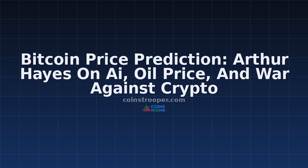 Bitcoin Price Prediction: Arthur Hayes On Ai, Oil Price, And War Against Crypto