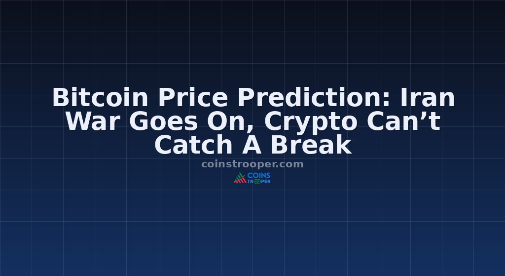 Bitcoin Price Prediction: Iran War Goes On, Crypto Can’t Catch A Break