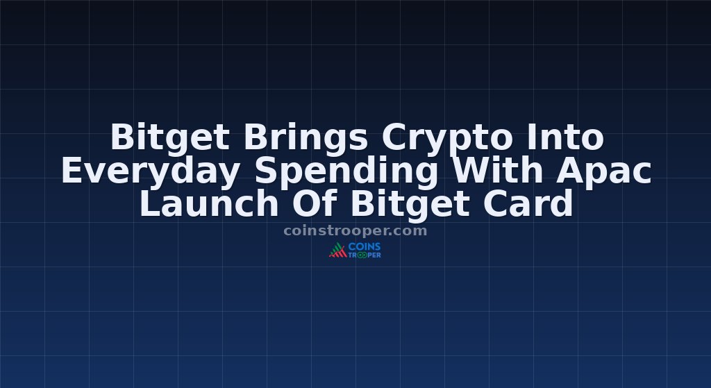 Bitget Brings Crypto Into Everyday Spending With Apac Launch Of Bitget Card
