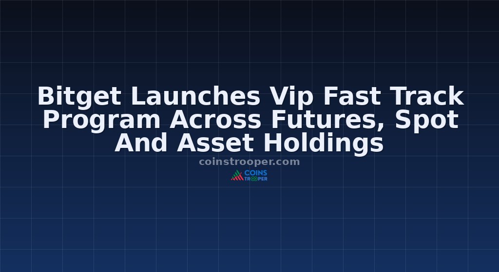 Bitget Launches Vip Fast Track Program Across Futures, Spot And Asset Holdings