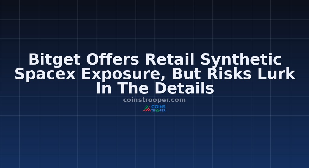 Bitget Offers Retail Synthetic Spacex Exposure, But Risks Lurk In The Details