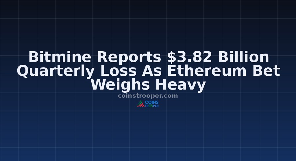 Bitmine Reports $3.82 Billion Quarterly Loss As Ethereum Bet Weighs Heavy