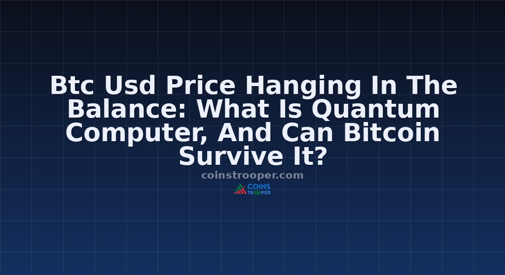 Btc Usd Price Hanging In The Balance: What Is Quantum Computer, And Can Bitcoin Survive It?