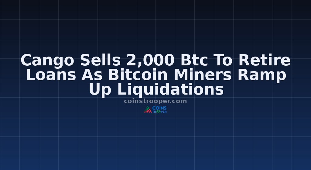 Cango Sells 2,000 Btc To Retire Loans As Bitcoin Miners Ramp Up Liquidations