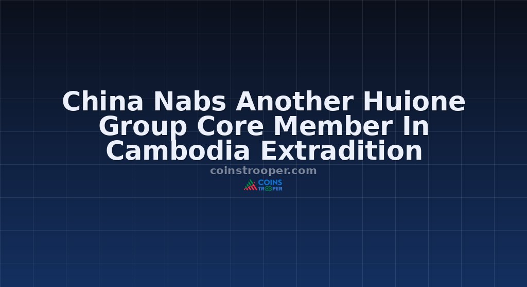 China Nabs Another Huione Group Core Member In Cambodia Extradition