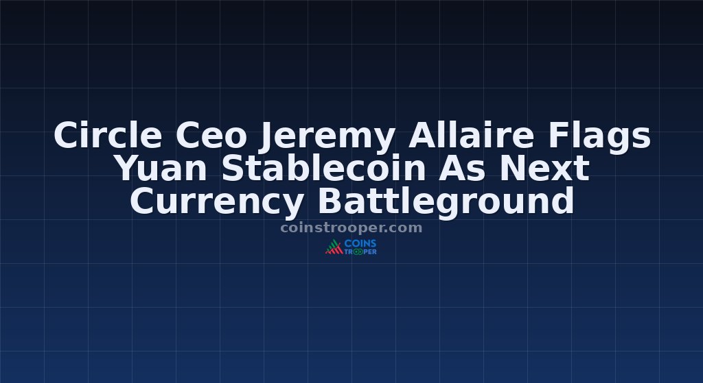 Circle Ceo Jeremy Allaire Flags Yuan Stablecoin As Next Currency Battleground
