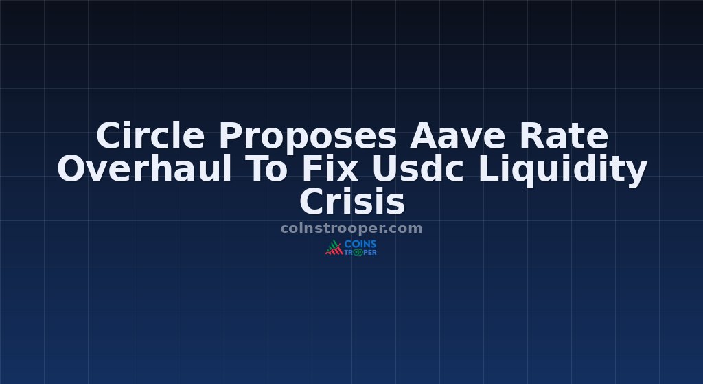 Circle Proposes Aave Rate Overhaul To Fix Usdc Liquidity Crisis