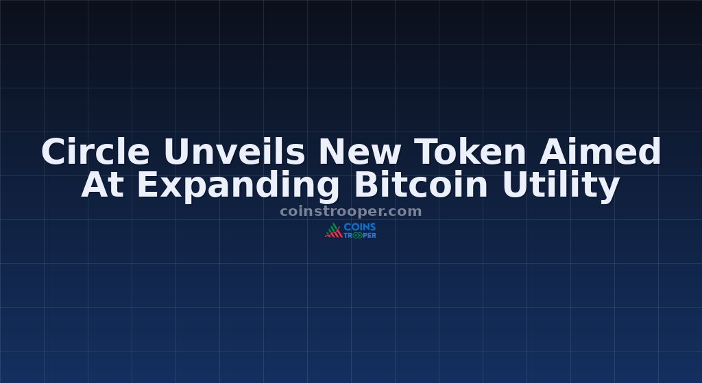 Circle Unveils New Token Aimed At Expanding Bitcoin Utility