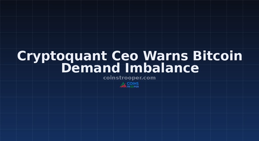 Cryptoquant Ceo Warns Bitcoin Demand Imbalance