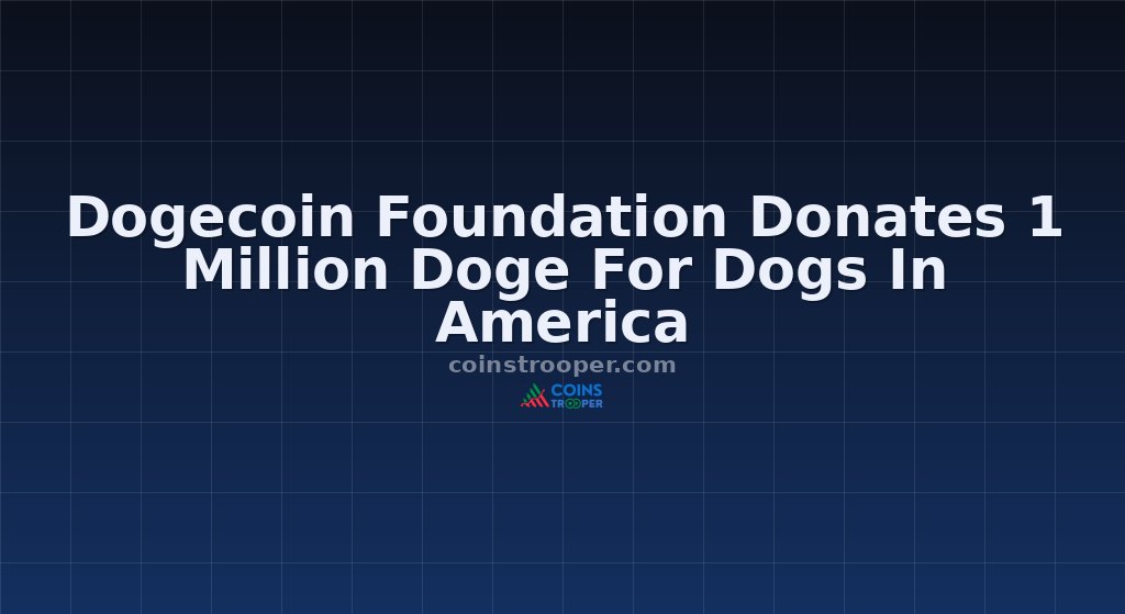 Dogecoin Foundation Donates 1 Million Doge For Dogs In America