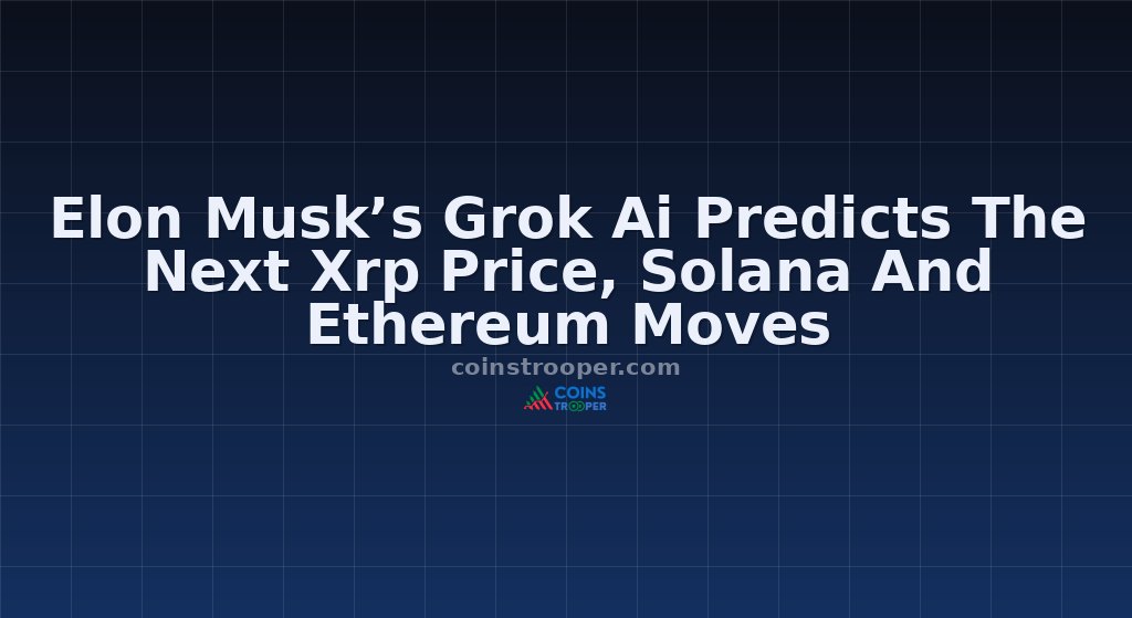 Elon Musk’s Grok Ai Predicts The Next Xrp Price, Solana And Ethereum Moves
