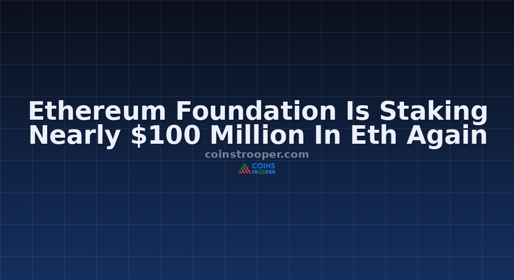 Ethereum Foundation Is Staking Nearly $100 Million In Eth Again