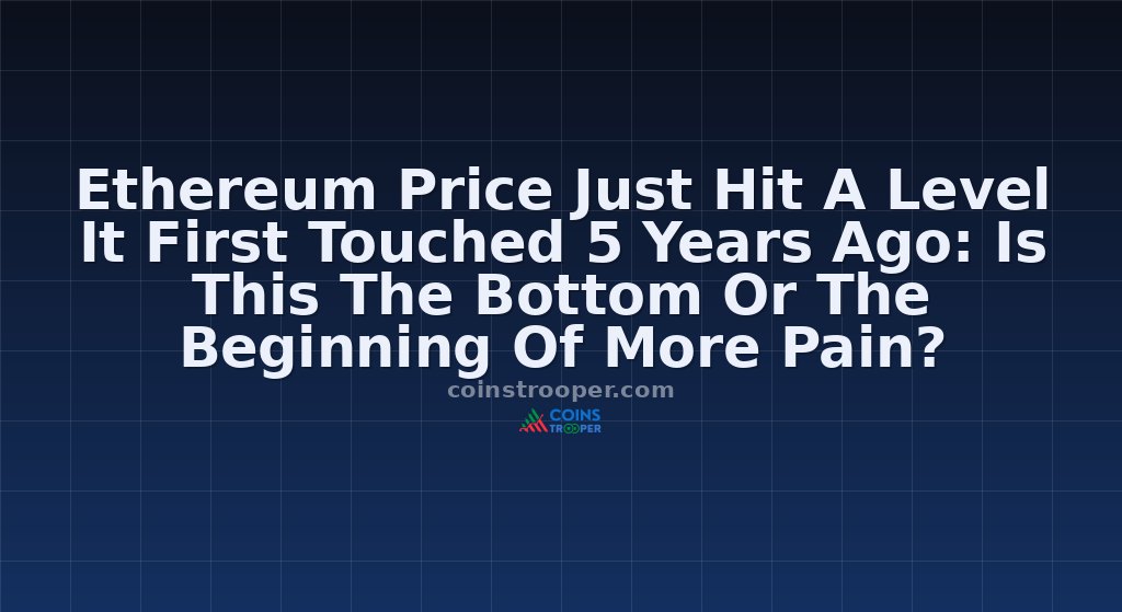 Ethereum Price Just Hit A Level It First Touched 5 Years Ago: Is This The Bottom Or The Beginning Of More Pain?