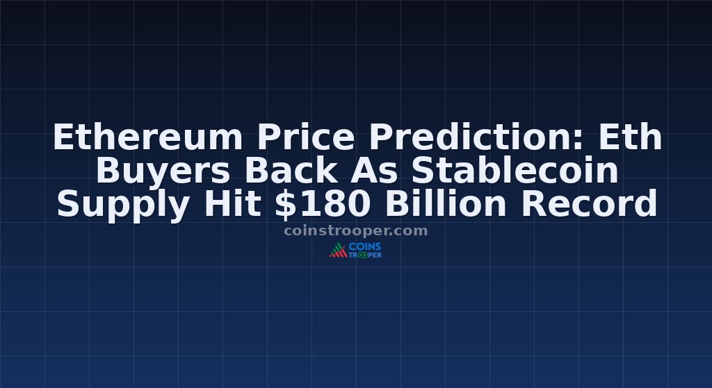 Ethereum Price Prediction: Eth Buyers Back As Stablecoin Supply Hit $180 Billion Record