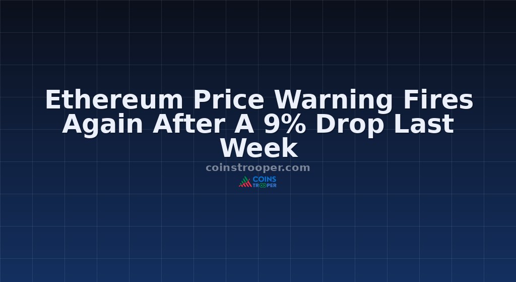 Ethereum Price Warning Fires Again After A 9% Drop Last Week