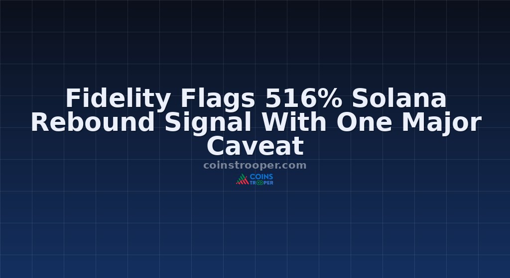 Fidelity Flags 516% Solana Rebound Signal With One Major Caveat