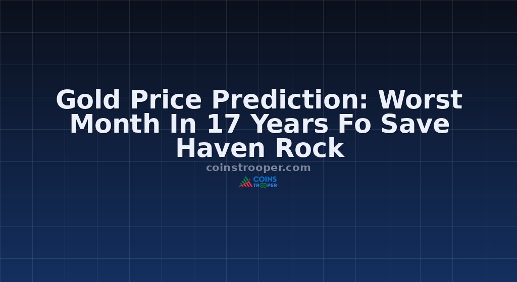 Gold Price Prediction: Worst Month In 17 Years Fo Save Haven Rock