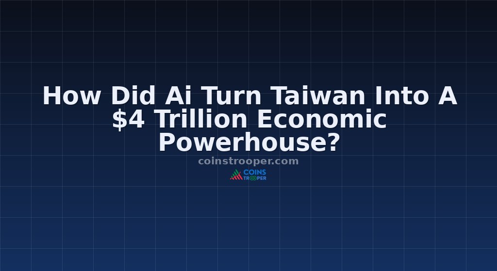 How Did Ai Turn Taiwan Into A $4 Trillion Economic Powerhouse?