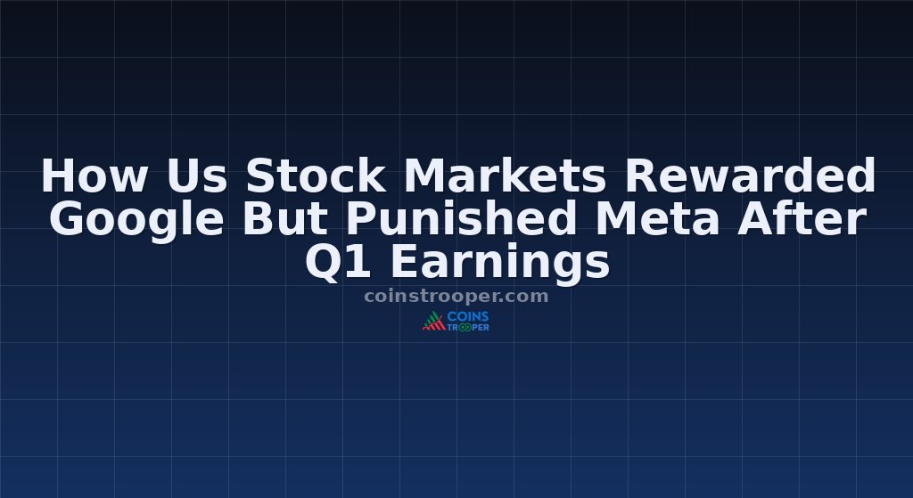 How Us Stock Markets Rewarded Google But Punished Meta After Q1 Earnings