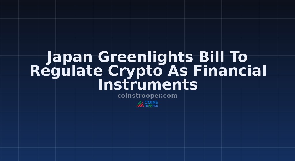 Japan Greenlights Bill To Regulate Crypto As Financial Instruments