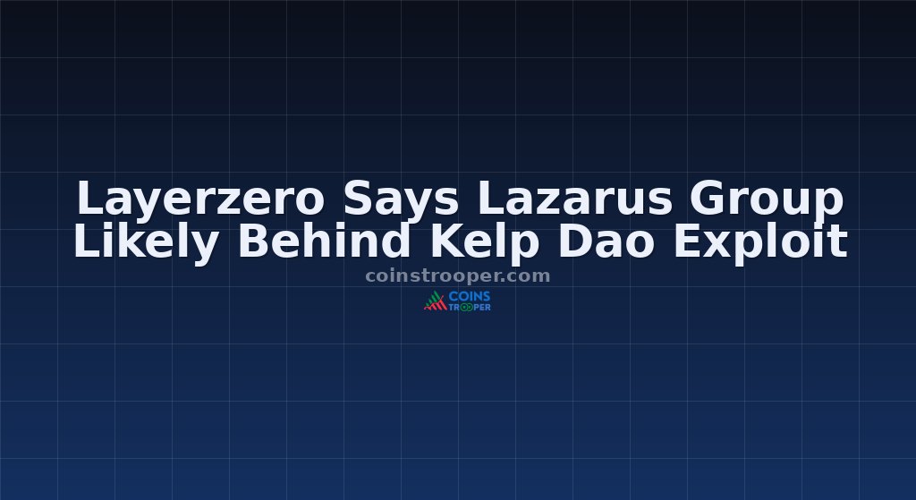 Layerzero Says Lazarus Group Likely Behind Kelp Dao Exploit