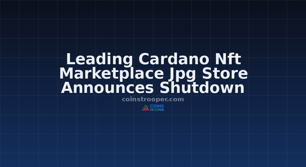 Leading Cardano Nft Marketplace Jpg Store Announces Shutdown