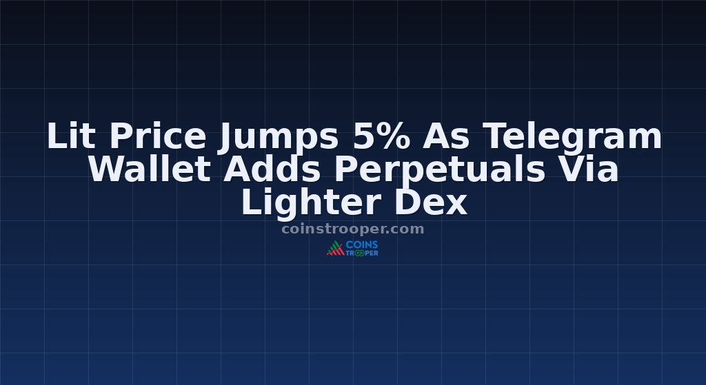 Lit Price Jumps 5% As Telegram Wallet Adds Perpetuals Via Lighter Dex