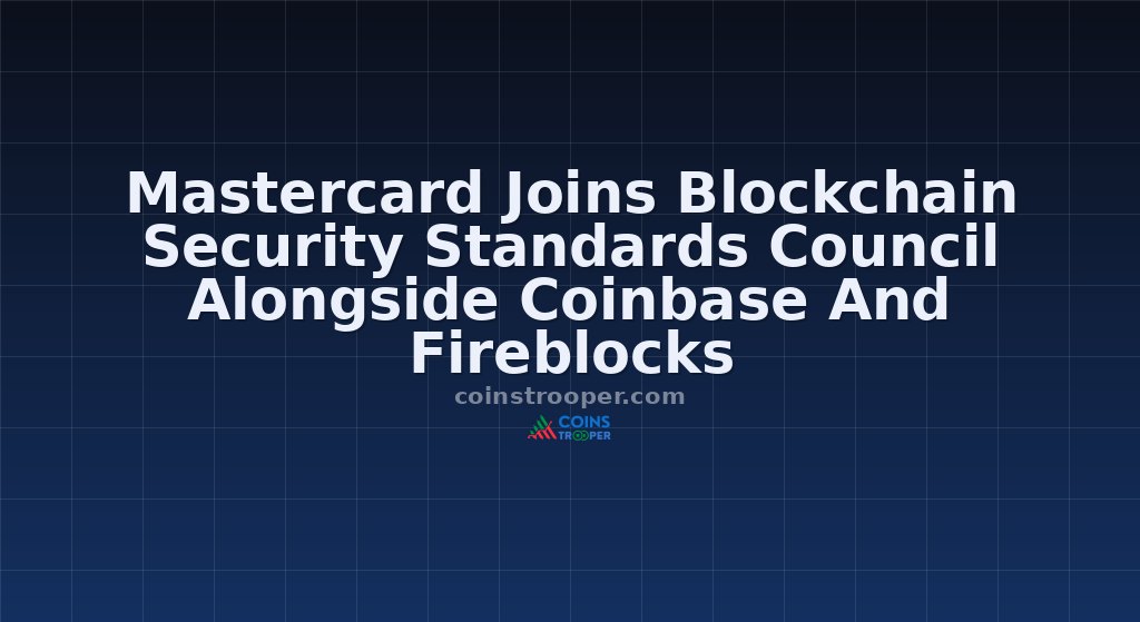 Mastercard Joins Blockchain Security Standards Council Alongside Coinbase And Fireblocks
