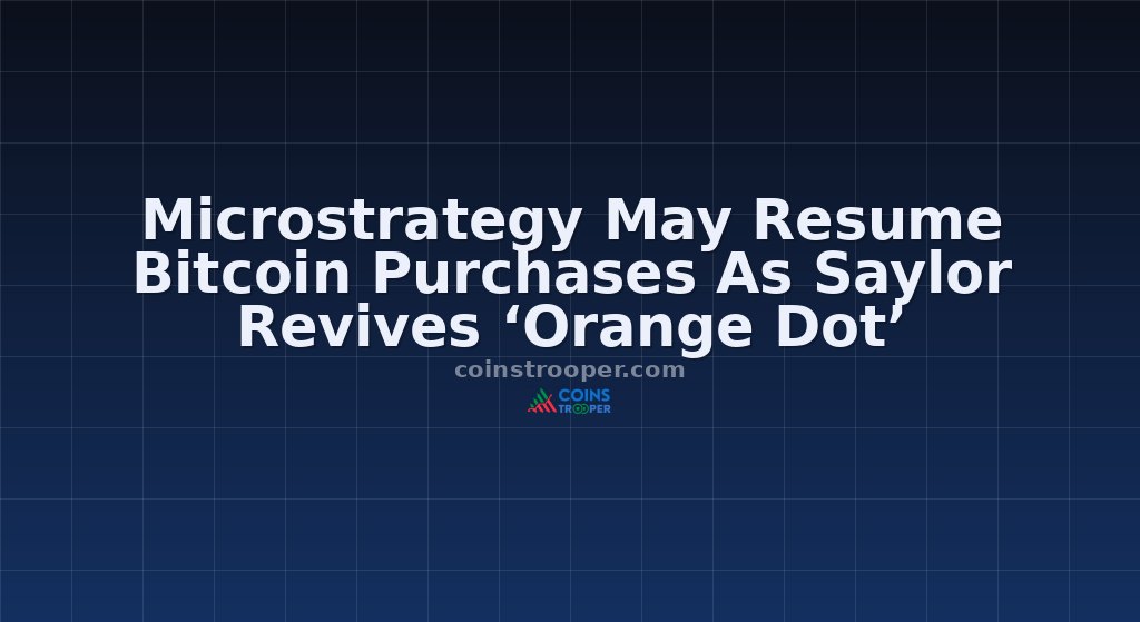 Microstrategy May Resume Bitcoin Purchases As Saylor Revives ‘Orange Dot’
