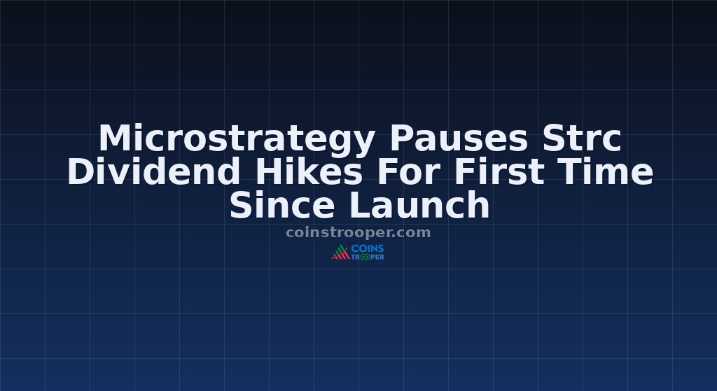 Microstrategy Pauses Strc Dividend Hikes For First Time Since Launch